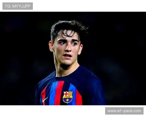 加维身披巴萨4号球衣，成为新赛季球队未来之星的关键希望